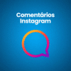 Comprar Comentários Instagram: Acelere o Crescimento da Sua Marca Agora